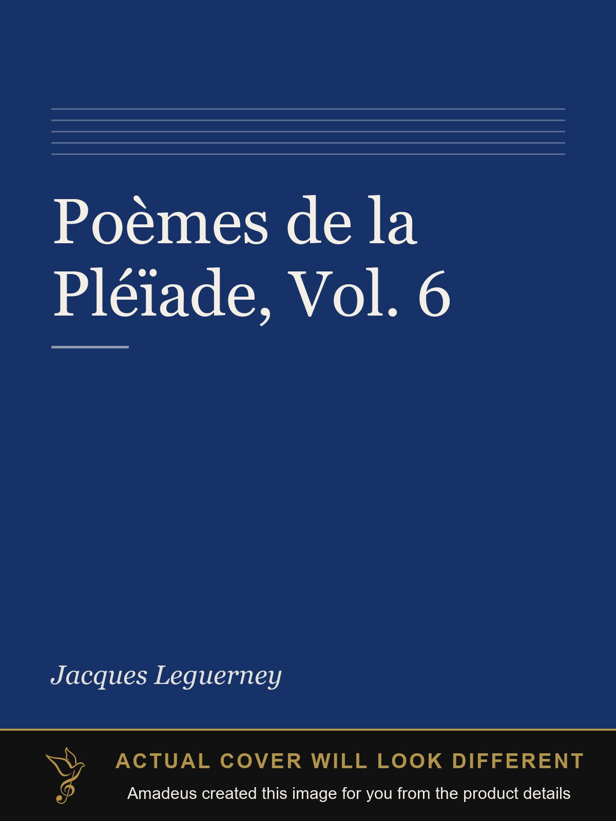 Poèmes de la Pléïade, Vol. 6 - Amadeus created this image from the product details; the actual cover will look different