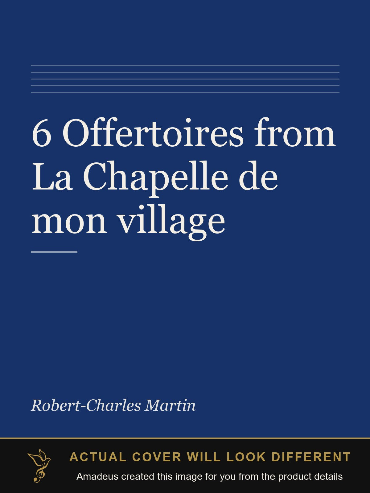 6 Offertoires from La Chapelle de mon village - Amadeus created this image from the product details; the actual cover will look different
