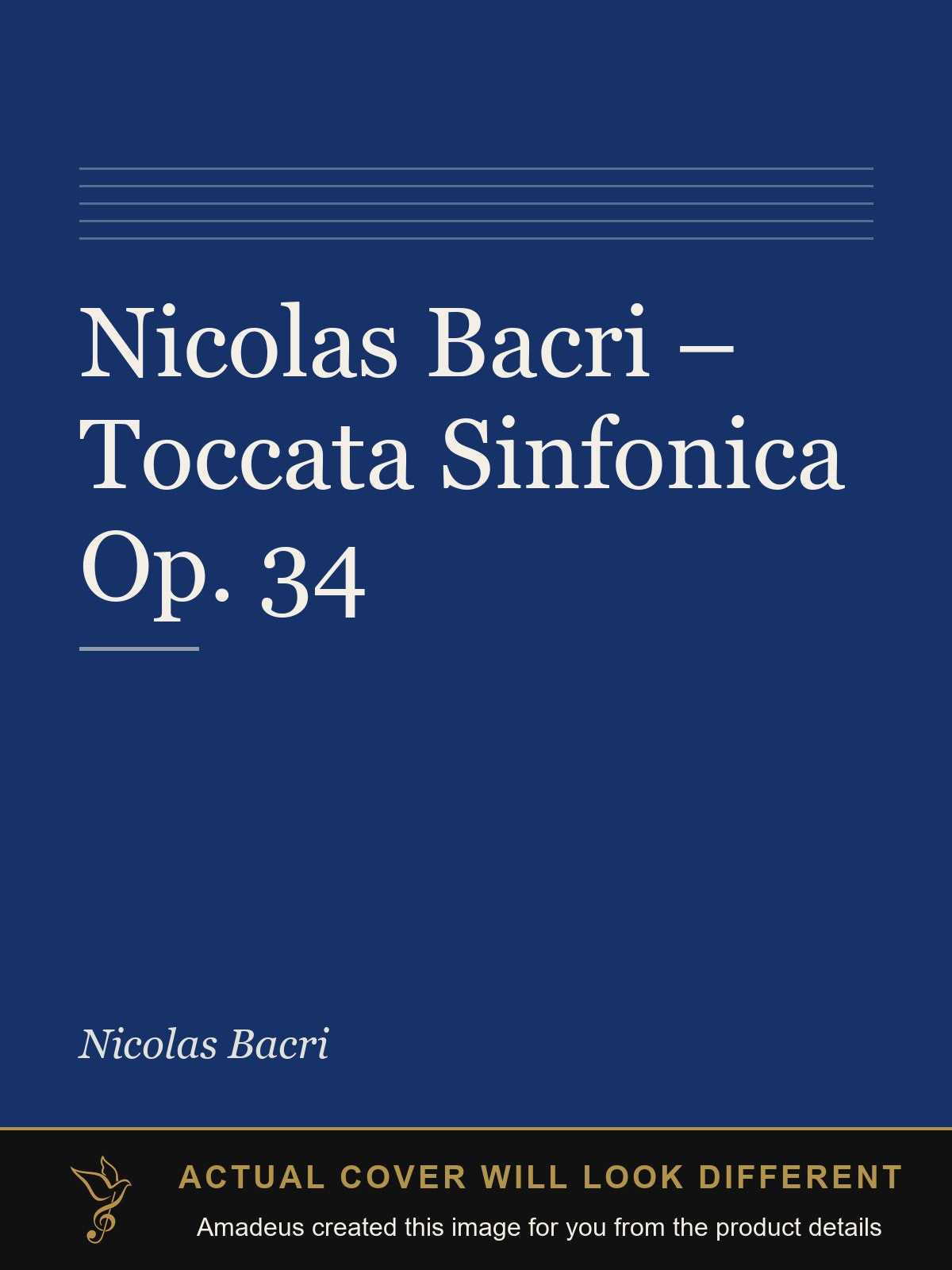 Nicolas Bacri – Toccata Sinfonica Op. 34 - Amadeus created this image from the product details; the actual cover will look different