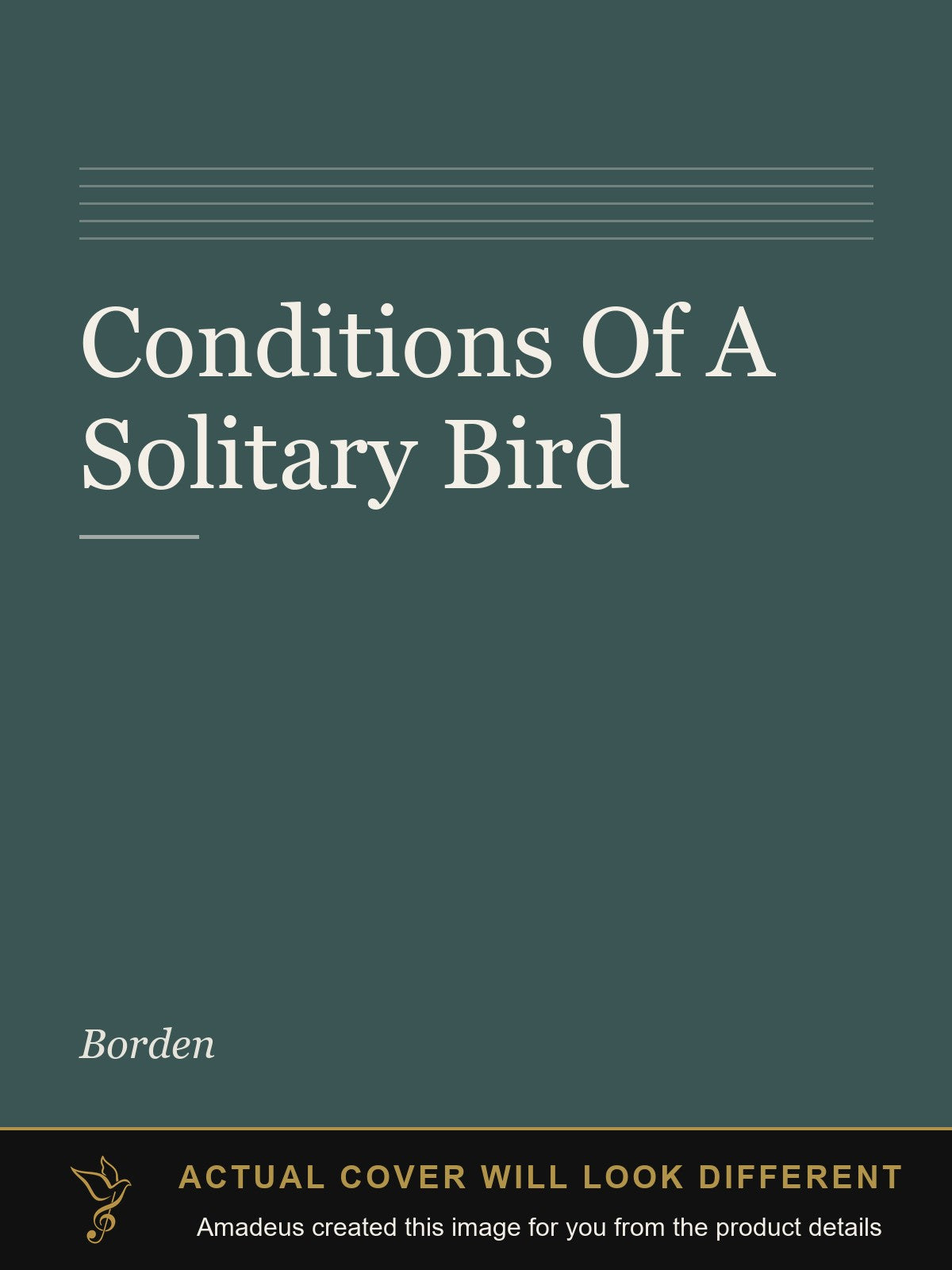 Conditions Of A Solitary Bird - Amadeus created this image from the product details; the actual cover will look different