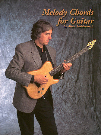 Melody Chords for Guitar by Allan Holdsworth