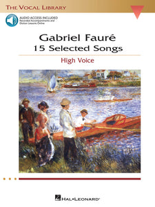 Gabriel Fauré: 15 Selected Songs