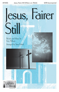 Jesus, Fairer Still