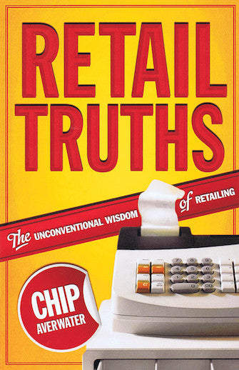 Retail Truths: The Unconventional Wisdom of Retailing
