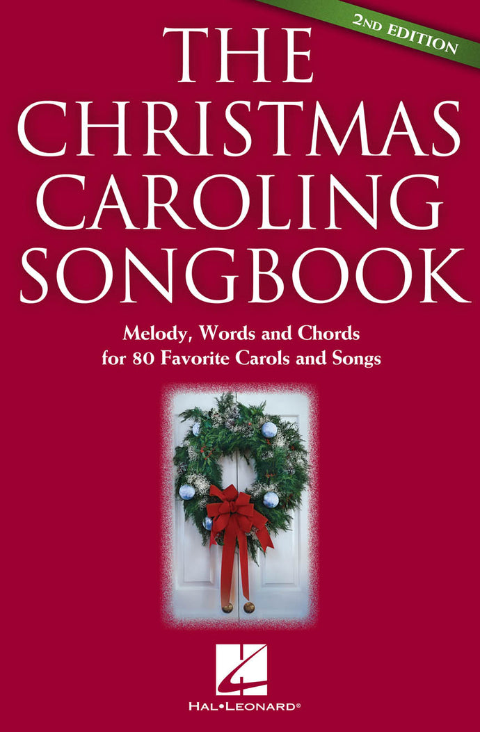 The Christmas Caroling Songbook -¦2nd Edition