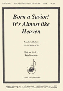 Born a Savior/It's Almost Like Heaven