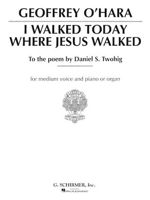 I Walked Today Where Jesus Walked